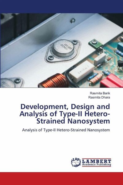 Development, Design and Analysis of Type-II Hetero-Strained Nanosystem