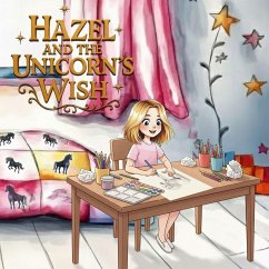 Hazel and the Unicorn's Wish - Slater, Rebecca