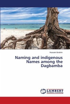 Naming and indigenous Names among the Dagbamba - Ibrahim, Hussein