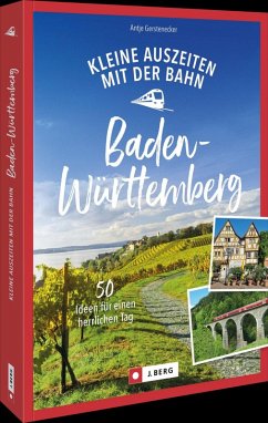 Cover Kleine Auszeiten mit der Bahn in Baden-Württemberg