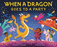 When a Dragon Goes to a Party - Campbell, Chelsea M When a Dragon Goes to a Party - Campbell, Chelsea M