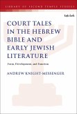 The Place of Court Tales in the Hebrew Bible and Early Jewish Literature