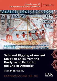 Cover Sails and Rigging of Ancient Egyptian Ships from the Predynastic Period to the End of Antiquity