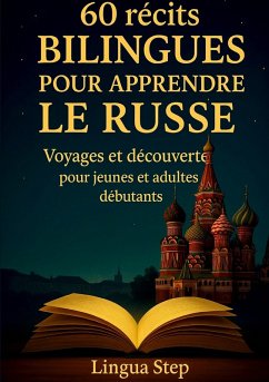 60 Récits Bilingues pour Apprendre le Russe 60 Récits Bilingues pour Apprendre le Russe