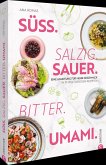 Süß. Salzig. Sauer. Bitter. Umami.