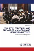 ETIQUETTE, PROTOCOL, AND THE ART OF MANAGING AND ORGANIZING EVENTS