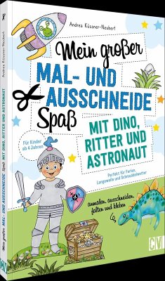 Cover Mein großer Mal- und Ausschneidespaß mit Dino, Ritter und Astronaut