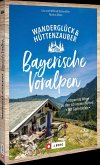 Wanderglück & Hüttenzauber Bayerische Voralpen