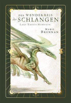 Cover Lady Trents Memoiren 2: Der Wendekreis der Schlangen   mit gestaltetem Farbschnitt