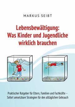 Cover Lebensbewältigung: Was Kinder und Jugendliche wirklich brauchen