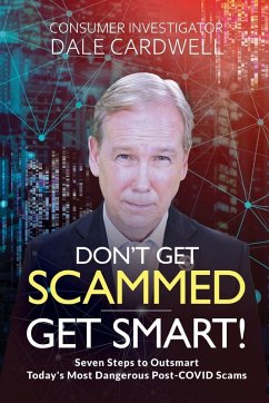 Don't Get Scammed, Get Smart! - Cardwell, Dale