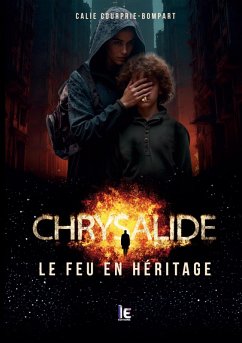 Cover Chrysalide, le feu en héritage