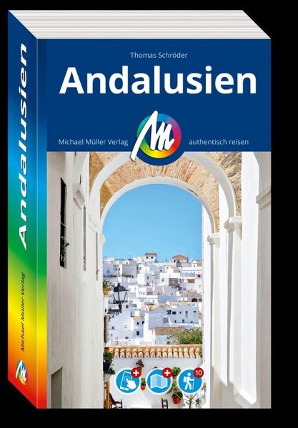 MICHAEL MÜLLER REISEFÜHRER Andalusien MICHAEL MÜLLER REISEFÜHRER Andalusien