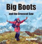 Big Boots and the Crosscut Saw Big Boots and the Crosscut Saw
