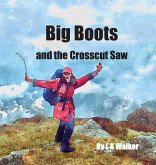 Big Boots and the Crosscut Saw Big Boots and the Crosscut Saw