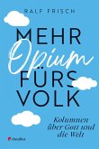 Mehr Opium fürs Volk (eBook, ePUB)