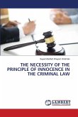 THE NECESSITY OF THE PRINCIPLE OF INNOCENCE IN THE CRIMINAL LAW THE NECESSITY OF THE PRINCIPLE OF INNOCENCE IN THE CRIMINAL LAW