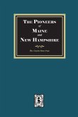 The Pioneers of Maine and New Hampshire, 1623 to 1660
