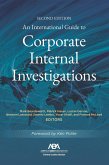 An International Guide to Corporate Internal Investigations, Section Edition (eBook, ePUB) An International Guide to Corporate Internal Investigations, Section Edition (eBook, ePUB)