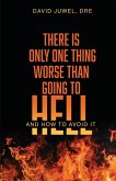 There is Only One Thing Worse Than Going to Hell