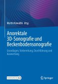Anorektale 3D-Sonografie und Beckenbodensonografie (eBook, PDF)