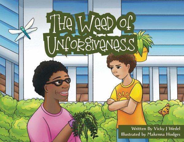 The Weed of Unforgiveness The Weed of Unforgiveness