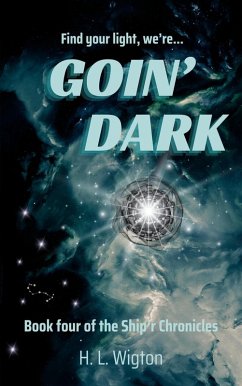 Cover Goin' Dark (Ship'r Chronicles, #4) (eBook, ePUB)