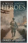 A Walk Among Heroes (eBook, ePUB) A Walk Among Heroes (eBook, ePUB)