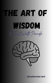 The Art Of Wisdom (eBook, ePUB) The Art Of Wisdom (eBook, ePUB)