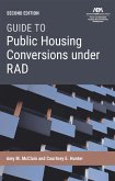 Guide to Public Housing Conversion under RAD, Second Edition (eBook, ePUB) Guide to Public Housing Conversion under RAD, Second Edition (eBook, ePUB)