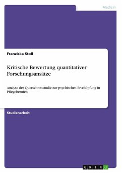 Kritische Bewertung quantitativer Forschungsansätze - Stoll, Franziska Kritische Bewertung quantitativer Forschungsansätze - Stoll, Franziska
