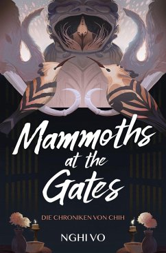 Mammoths at the Gates (Die Chroniken von Chih) - Vo, Nghi