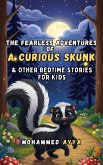 The Fearless Adventures of a Curious Skunk (eBook, ePUB)