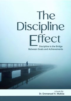 The Discipline Effect (eBook, ePUB) - H. Mukisa, Emmanuel