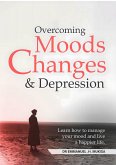 Overcoming Moods Changes & Depression (eBook, ePUB)