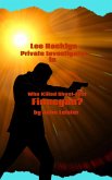 Lee Hacklyn Private Investigator in Who Killed Shoot-First Finnegan? (eBook, ePUB)