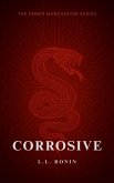 Corrosive (The Ember Manchester Series, #2) (eBook, ePUB) Corrosive (The Ember Manchester Series, #2) (eBook, ePUB)