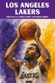 Los Angeles Lakers: 100 Fun Facts & Stories Every Fan Should Know (Trivia Ape NBA Team Series, #100) (eBook, ePUB) Los Angeles Lakers: 100 Fun Facts & Stories Every Fan Should Know (Trivia Ape NBA Team Series, #100) (eBook, ePUB)