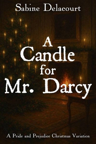 A Candle for Mr. Darcy: A Pride and Prejudice Christmas Variation (eBook, ePUB)
