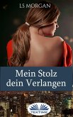 Mein Stolz, Dein Verlangen (eBook, ePUB)