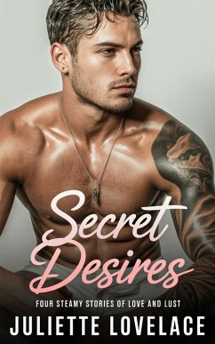 Cover Secret Desires: Four Steamy Stories of Love and Lust (eBook, ePUB)