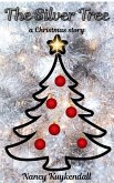 The Silver Tree - a Christmas story (eBook, ePUB) The Silver Tree - a Christmas story (eBook, ePUB)