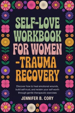 Self-Love Workbook for Women-Trauma Recovery (eBook, ePUB) - Cory, Jennifer B.