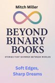 Soft Edges, Sharp Dreams (Beyond Binary Books, #5) (eBook, ePUB)