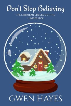 Cover Don't Stop Believing: The Librarian Checks Out the Lumberjack (eBook, ePUB)