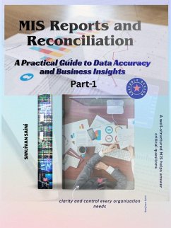 MIS Reports and Reconciliation A Practical Guide to Data Accuracy and Business Insights (The Supply Chain Journey, #1) (eBook, ePUB) - Saini, Sanjivan