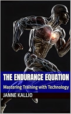 The Endurance Equation (eBook, ePUB) - Kallio, Janne The Endurance Equation (eBook, ePUB) - Kallio, Janne