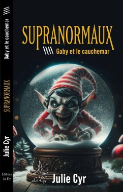 Supranormaux 4, Gaby et le cauchemar (eBook, ePUB) - Cyr, Julie