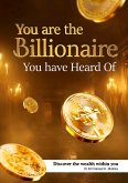 You Are The Billionaire You Have Heard Of (eBook, ePUB)