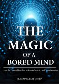 The Magic Of A Bored Mind (eBook, ePUB)